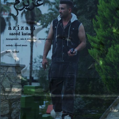 آهنگ عزیزم سعید کاتار